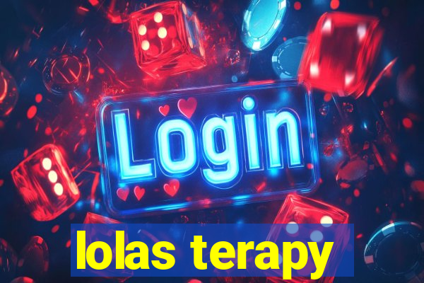 lolas terapy